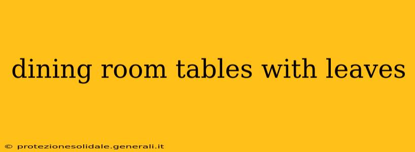 dining room tables with leaves
