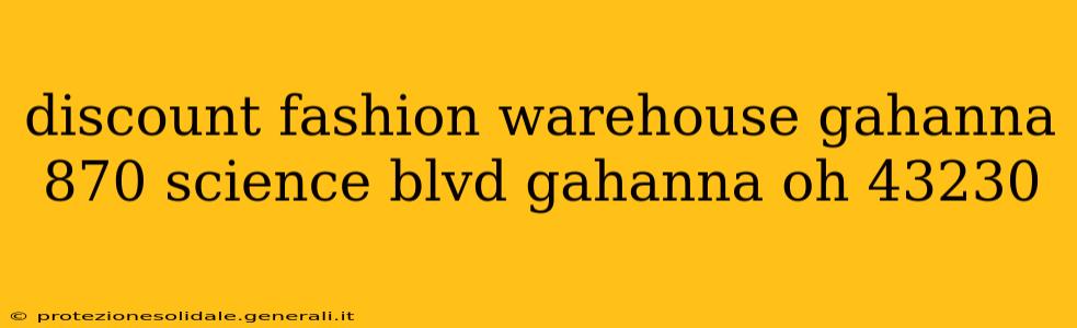 discount fashion warehouse gahanna 870 science blvd gahanna oh 43230