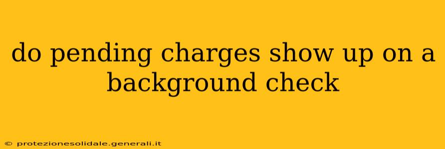 do pending charges show up on a background check