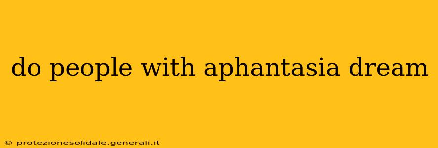 do people with aphantasia dream