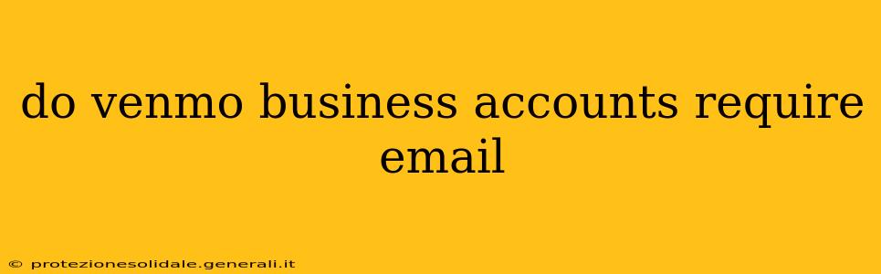 do venmo business accounts require email