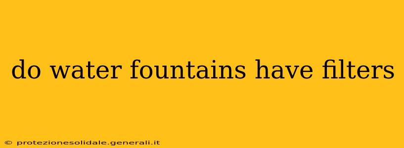 do water fountains have filters