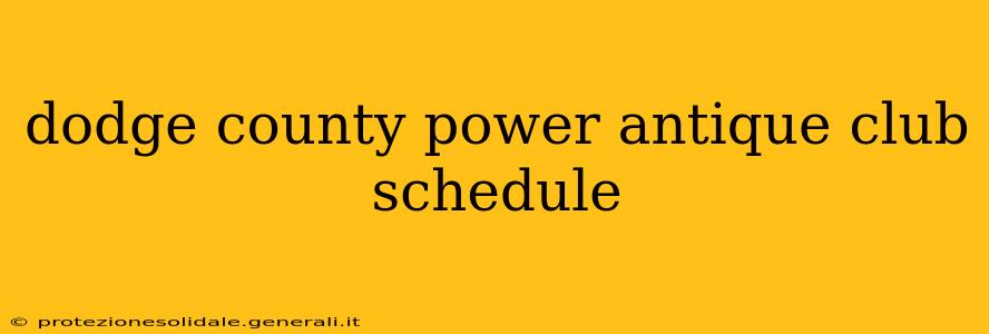dodge county power antique club schedule