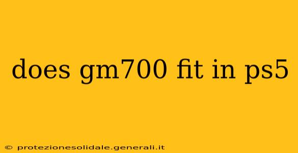 does gm700 fit in ps5