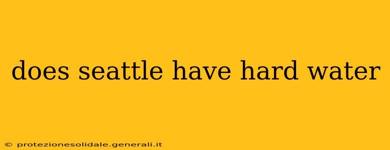does seattle have hard water