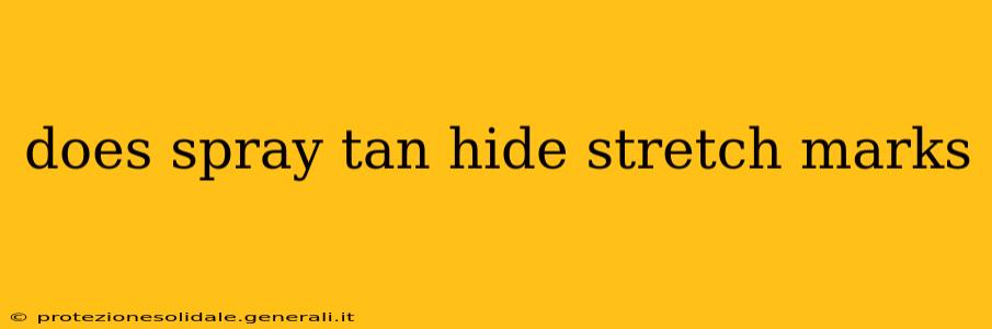 does spray tan hide stretch marks