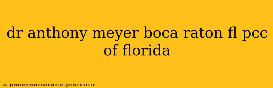 dr anthony meyer boca raton fl pcc of florida