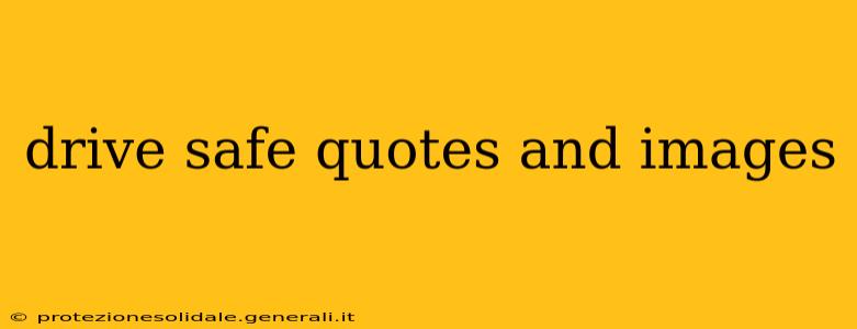 drive safe quotes and images