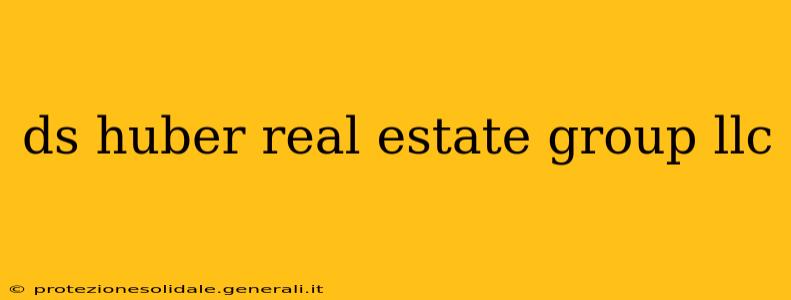 ds huber real estate group llc