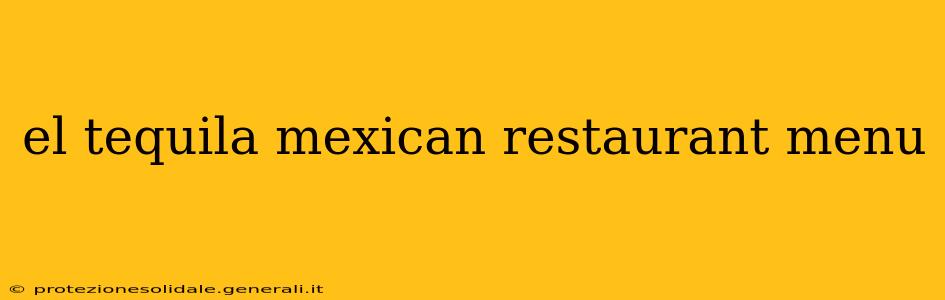 el tequila mexican restaurant menu