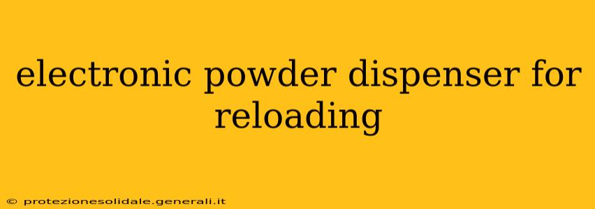 electronic powder dispenser for reloading