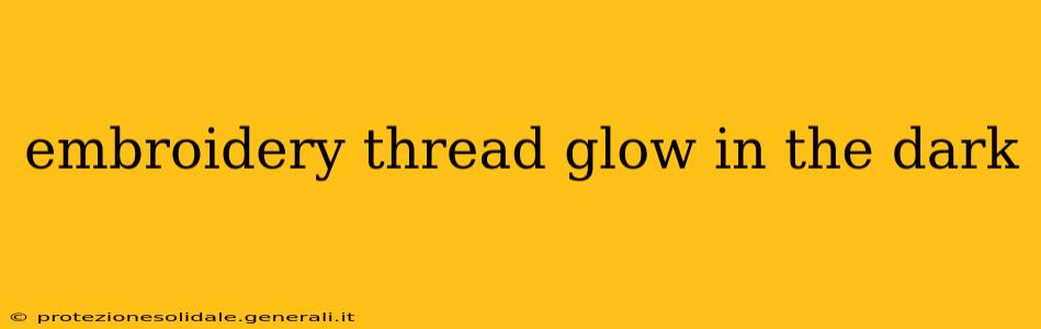 embroidery thread glow in the dark