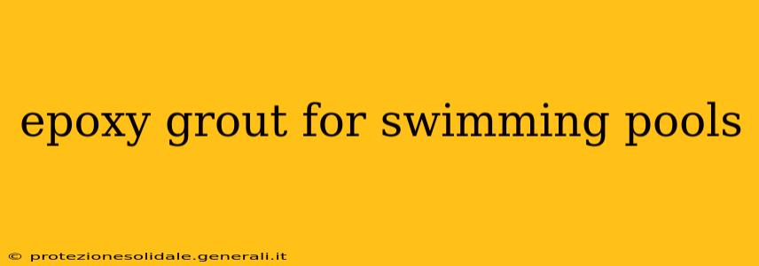 epoxy grout for swimming pools