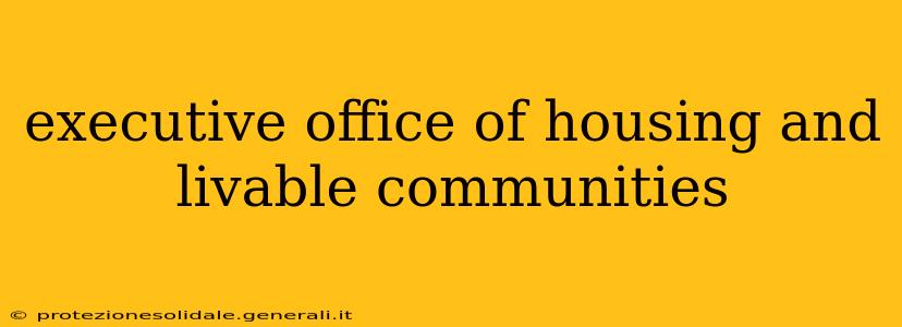 executive office of housing and livable communities