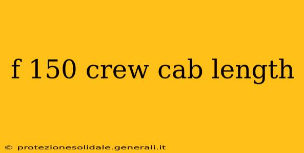 f 150 crew cab length