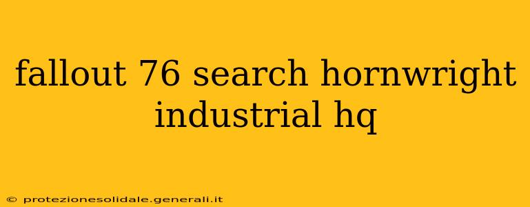 fallout 76 search hornwright industrial hq