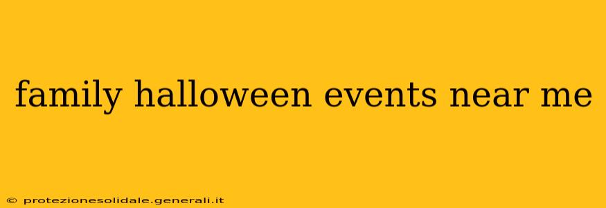 family halloween events near me