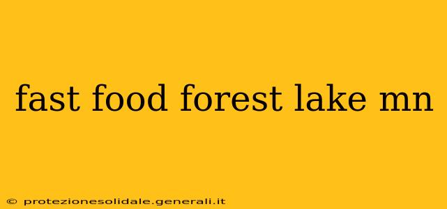 fast food forest lake mn