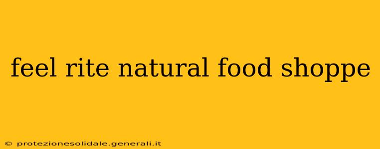 feel rite natural food shoppe
