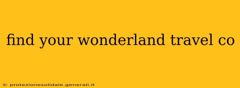 find your wonderland travel co