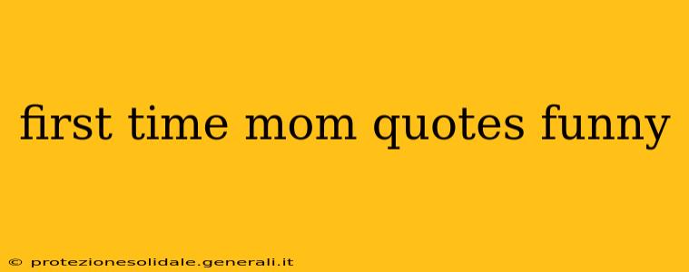 first time mom quotes funny