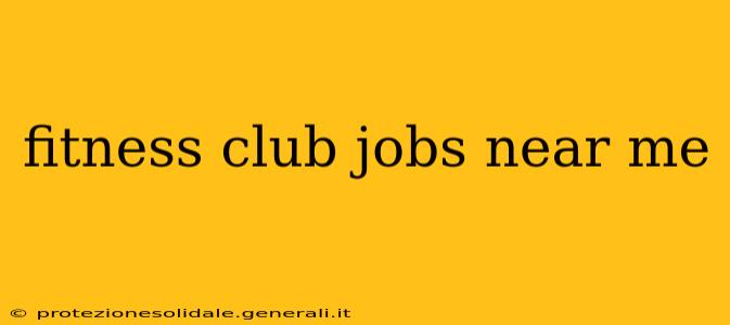 fitness club jobs near me