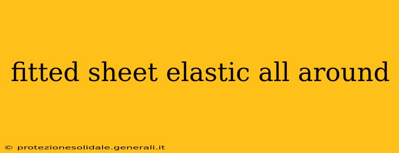 fitted sheet elastic all around