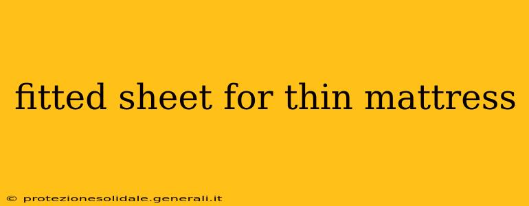 fitted sheet for thin mattress