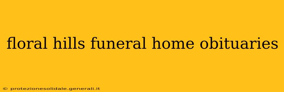 floral hills funeral home obituaries