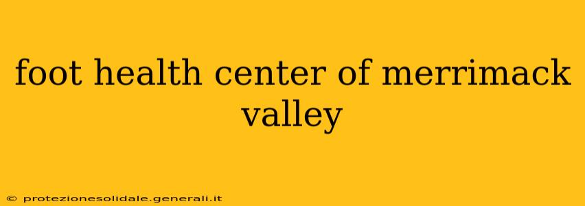 foot health center of merrimack valley