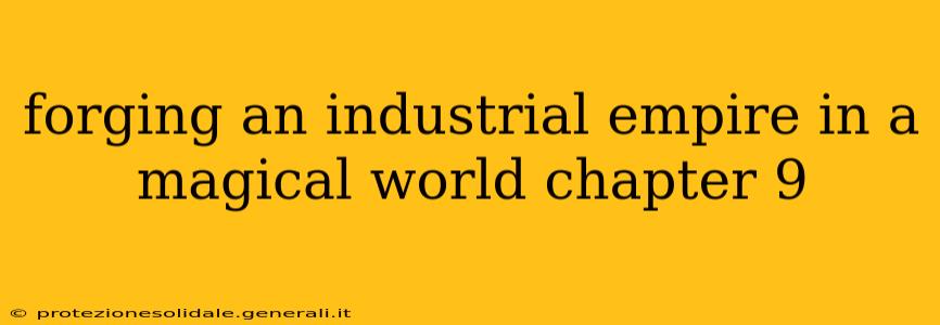 forging an industrial empire in a magical world chapter 9