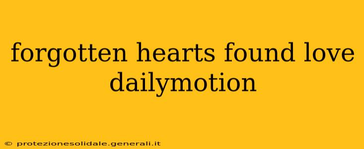 forgotten hearts found love dailymotion