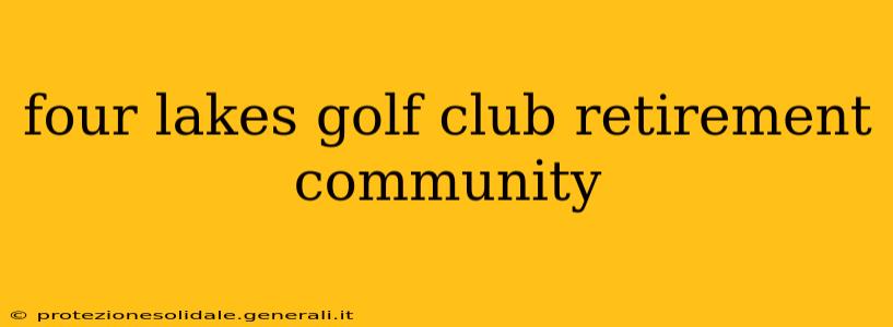 four lakes golf club retirement community