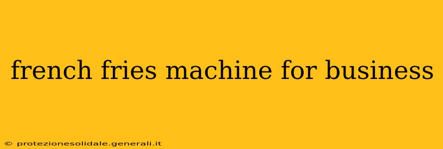 french fries machine for business