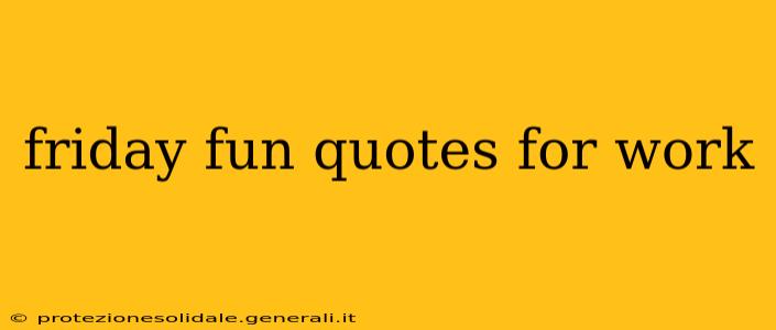 friday fun quotes for work