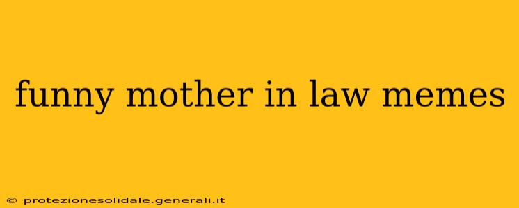 funny mother in law memes