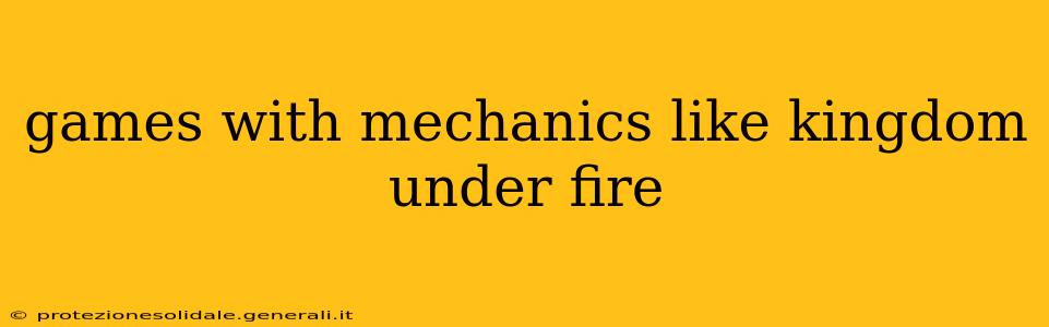 games with mechanics like kingdom under fire