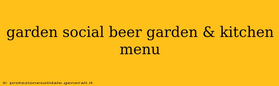 garden social beer garden & kitchen menu