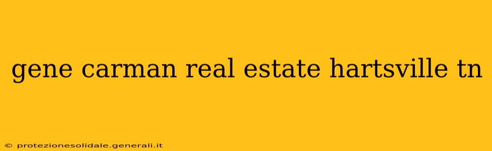 gene carman real estate hartsville tn