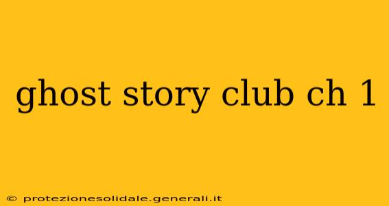 ghost story club ch 1