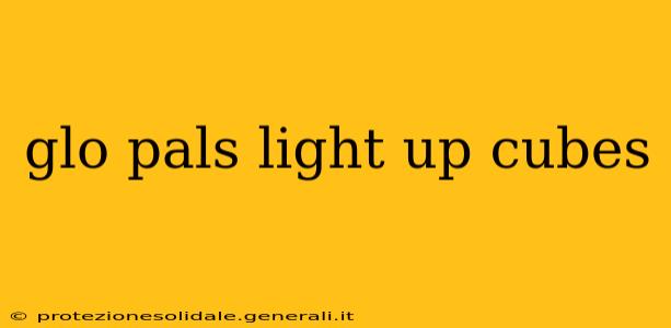 glo pals light up cubes