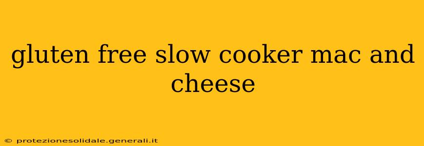 gluten free slow cooker mac and cheese