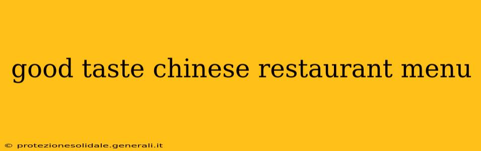 good taste chinese restaurant menu
