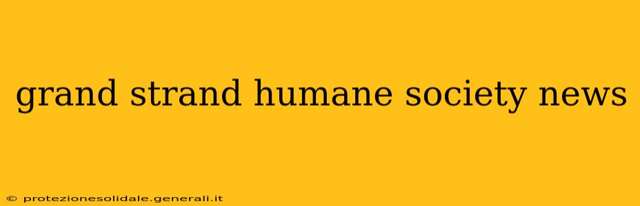 grand strand humane society news