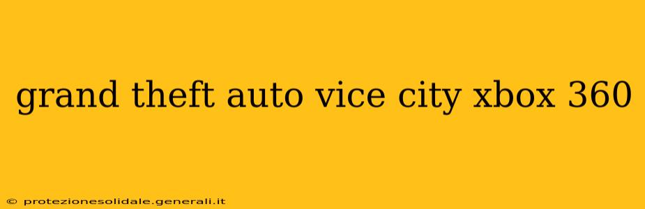 grand theft auto vice city xbox 360