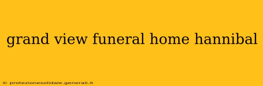 grand view funeral home hannibal