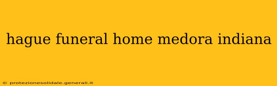 hague funeral home medora indiana