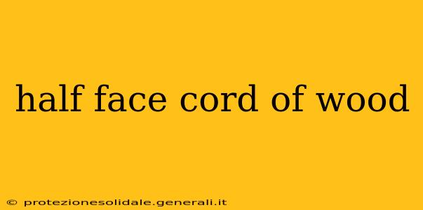 half face cord of wood