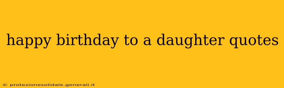 happy birthday to a daughter quotes