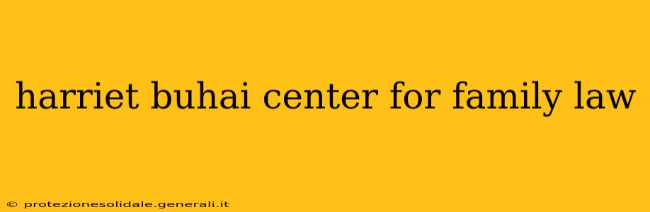 harriet buhai center for family law